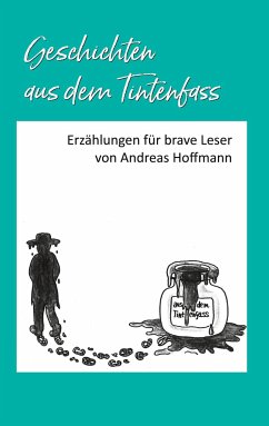 Geschichten aus dem Tintenfass - Hoffmann, Andreas