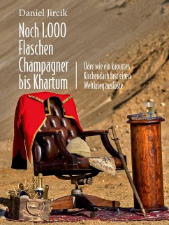 Noch 1.000 Flaschen Champagner bis Khartum - Jircik, Daniel