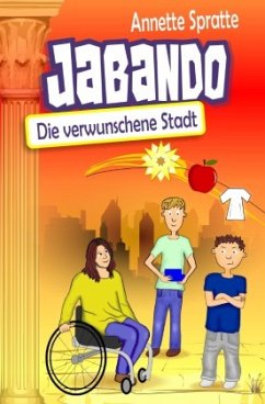 Jabando - Die verwunschene Stadt - Spratte, Annette