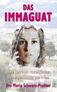 Das Immaguat - Schwarz-Pretner, Eva Maria