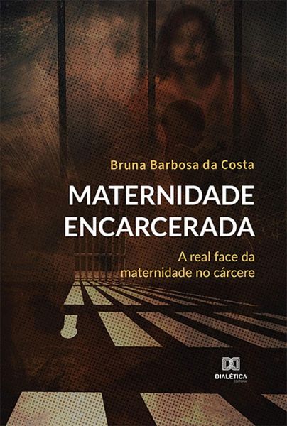 Maternidade Encarcerada (eBook, ePUB) Maternidade Encarcerada (eBook, ePUB)