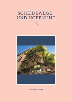 Scheidewege und Hoffnung (eBook, ePUB) - Greiner, Rüdiger