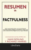Factfulness: Diez Razones Por Las Que Estamos Equivocados Sobre El Mundo. Y Por Qué Las Cosas Están Mejor De Lo Que Piensas. de Hans Rosling & Richard Harries: Conversaciones Escritas (eBook, ePUB)
