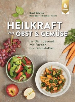 Heilkraft von Obst und Gemüse (eBook, PDF) - Bühring, Ursel; Bächle-Helde, Bernadette
