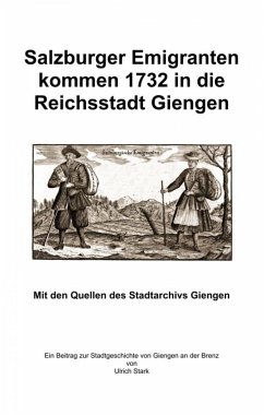 Salzburger Emigranten kommen 1732 in die Reichsstadt Giengen (eBook, ePUB) - Stark, Ulrich