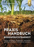 Praxishandbuch Bodenfruchtbarkeit (eBook, PDF)