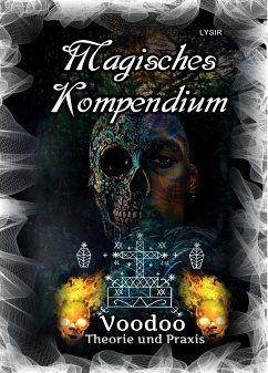 Magisches Kompendium - Voodoo - Theorie und Praxis (eBook, ePUB) - Lysir, Frater