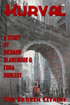 The Frozen Citadel (Kurval, #3) (eBook, ePUB) - Blakemore, Richard; Buhlert, Cora