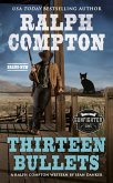 Ralph Compton Thirteen Bullets (eBook, ePUB) Ralph Compton Thirteen Bullets (eBook, ePUB)