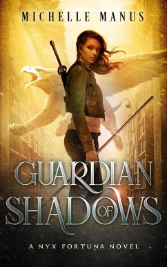 Guardian of Shadows (Nyx Fortuna, #2) (eBook, ePUB) - Manus, Michelle