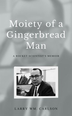 Cover Moiety of a Gingerbread Man: A Rocket Scientist's Memoir (eBook, ePUB)