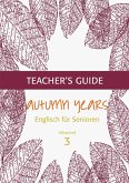 Autumn Years - Englisch für Senioren 3 - Advanced Learners - Teacher's Guide (eBook, ePUB)