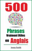 500 Phrases Vraiment Utiles en Anglais. (eBook, ePUB)