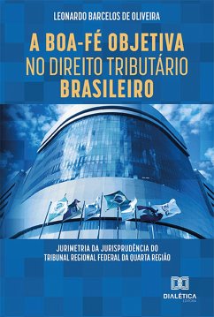 A Boa-Fé Objetiva no Direito Tributário Brasileiro (eBook, ePUB) - Oliveira, Leonardo Barcelos de