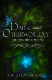 Dark and Otherworldly: The Omnibus Edition (eBook, ePUB)