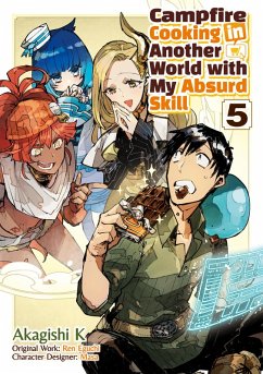 Campfire Cooking in Another World with My Absurd Skill (MANGA) Volume 5 (eBook, ePUB) - Eguchi, Ren