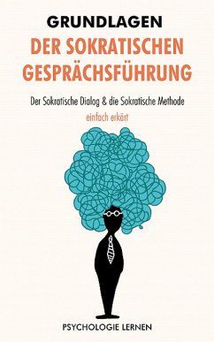Grundlagen der Sokratischen Gesprächsführung (eBook, ePUB) - Lernen, Psychologie