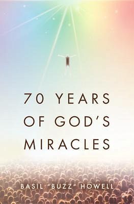 70 Years of God's Miracles (eBook, ePUB) 70 Years of God's Miracles (eBook, ePUB)