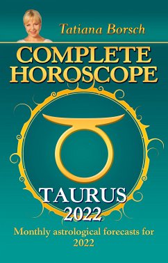 Complete Horoscope Taurus 2022 (eBook, ePUB) - Borsch, Tatiana