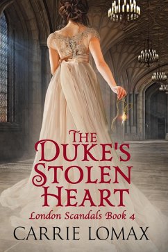 The Duke's Stolen Heart (London Scandals, #4) (eBook, ePUB) - Lomax, Carrie
