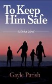 To Keep Him Safe (eBook, ePUB)