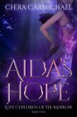 Aida's Hope : A Merrow Dragel Story (Lost Children of The Merrow, #2) (eBook, ePUB) Aida's Hope : A Merrow Dragel Story (Lost Children of The Merrow, #2) (eBook, ePUB)