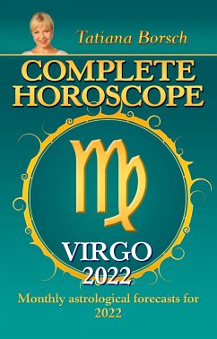 Complete Horoscope Virgo 2022 (eBook, ePUB) - Borsch, Tatiana