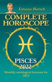 Complete Horoscope Pisces 2022 (eBook, ePUB)