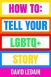 How To Tell Your LGBTQ+ Story (eBook,... - Bild 1