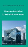 Gegenwart gestalten in Menschlichkeit walten (eBook, ePUB)