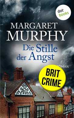 Die Stille der Angst: Eiskalte Psychospannung aus England (eBook, ePUB) - Murphy, Margaret