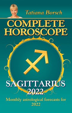 Complete Horoscope Sagittarius 2022 (eBook, ePUB) - Borsch, Tatiana