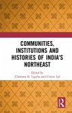 Communities, Institutions and Histories of India's Northeast (eBook, ePUB)