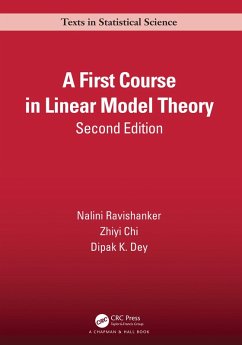 A First Course in Linear Model Theory (eBook, ePUB) - Ravishanker, Nalini; Chi, Zhiyi; Dey, Dipak K.