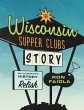 The Wisconsin Supper Clubs Story... - Bild 1