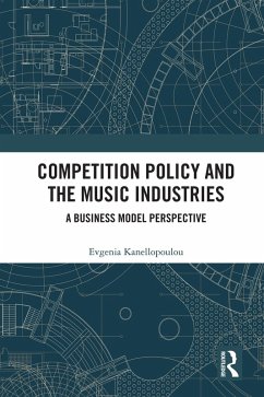 Competition Policy and the Music Industries (eBook, PDF) - Kanellopoulou, Jenny