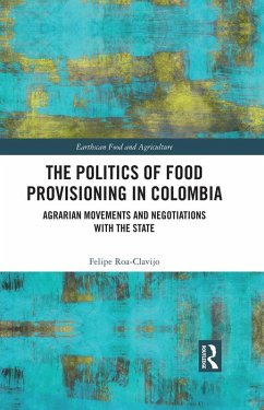 The Politics of Food Provisioning in Colombia (eBook, ePUB) - Roa-Clavijo, Felipe