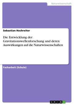 Die Entwicklung der Gravitationswellenforschung und deren Auswirkungen auf die Naturwissenschaften (eBook, PDF)