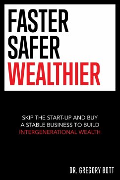 Cover Faster Safer Wealthier: Skip the Start-up and Buy a Stable Business to Build Intergenerational Wealth (eBook, ePUB)