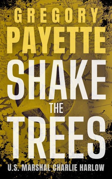 Shake the Trees (Charlie Harlow, #1) (eBook, ePUB)