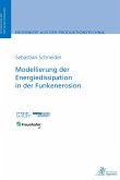 Modellierung der Energiedissipation in der Funkenerosion (eBook, PDF)