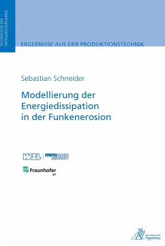 Modellierung der Energiedissipation in der Funkenerosion (eBook, PDF) - Schneider, Sebastian