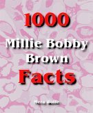 1000 Millie Bobby Brown Facts (eBook, ePUB)