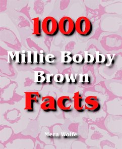 1000 Millie Bobby Brown Facts (eBook, ePUB) - Wolfe, Mera