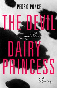 The Devil and the Dairy Princess (eBook, ePUB) - Ponce, Pedro The Devil and the Dairy Princess (eBook, ePUB) - Ponce, Pedro