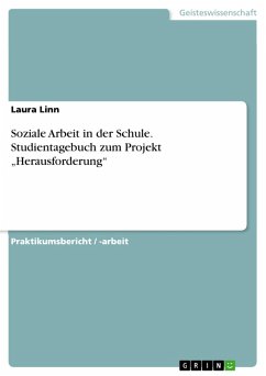 Soziale Arbeit in der Schule. Studientagebuch zum Projekt &quote;Herausforderung&quote; (eBook, PDF)