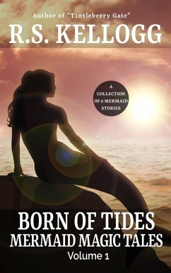 Cover Born of Tides: Mermaid Magic Tales Volume 1 (eBook, ePUB)