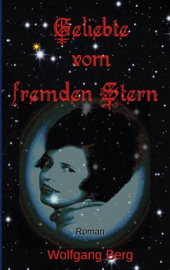 Geliebte vom fremden Stern (eBook, ePUB) - Berg, Wolfgang