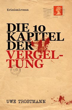 Die 10 Kapitel der Vergeltung (eBook, ePUB) - Trostmann, Uwe