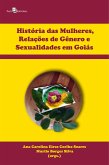 História das mulheres, relações de gênero e sexualidades em Goiás (eBook, ePUB)